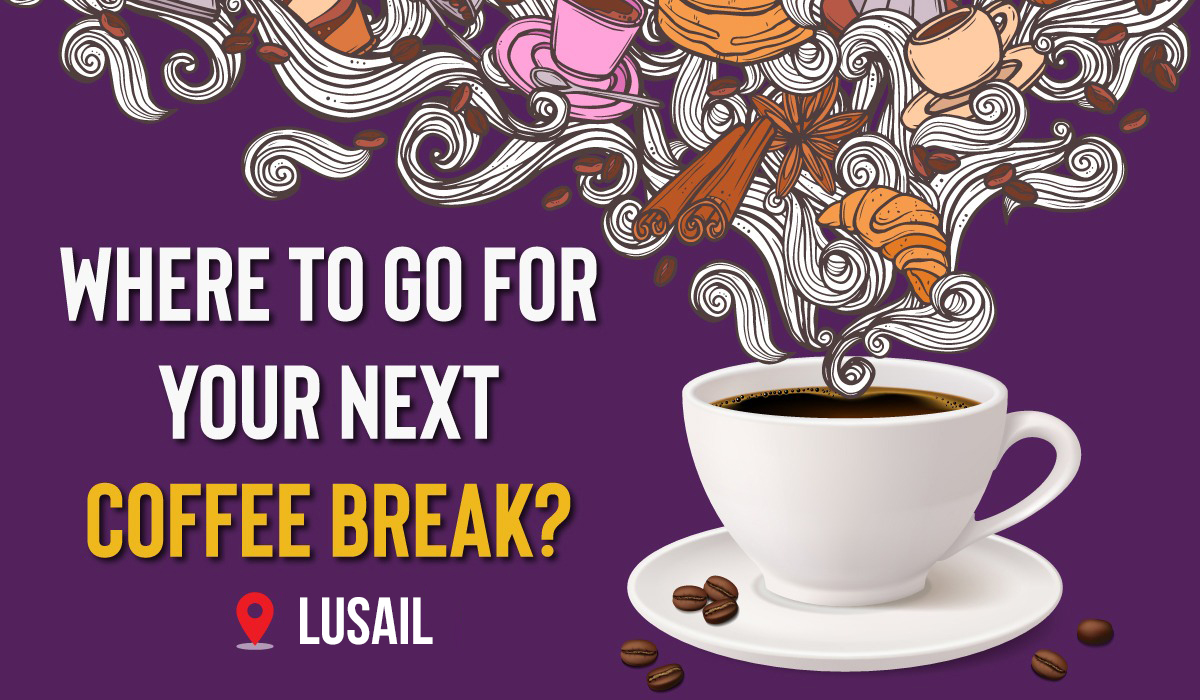 Where to Go for Your Next Coffee Break in Lusail?